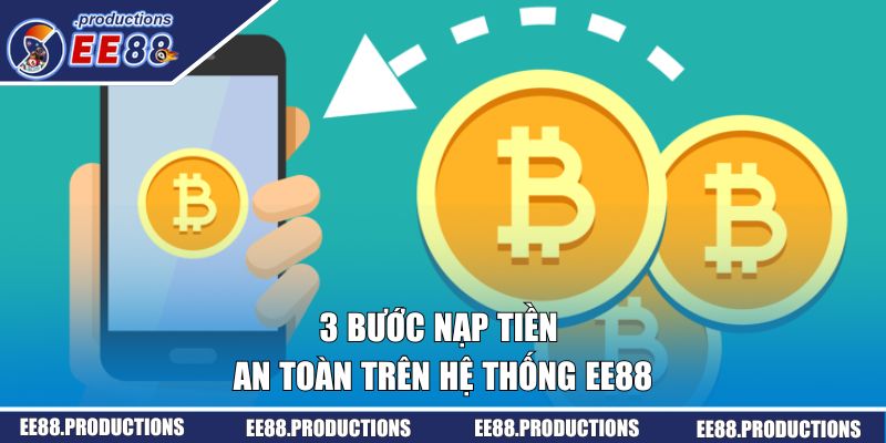 3 bước nạp tiền an toàn trên hệ thống EE88