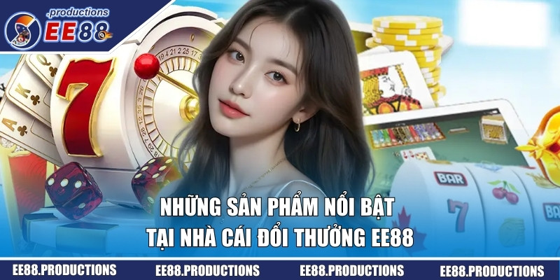 Kho tàng sản phẩm nổi bật nhất cho cho hội viên