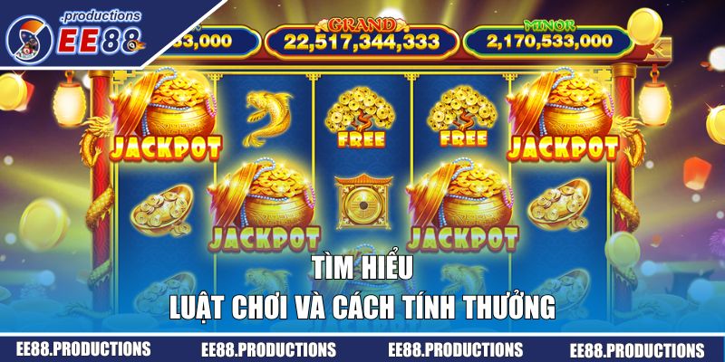 Tìm hiểu luật chơi và cách tính thưởng trong nổ hũ EE88