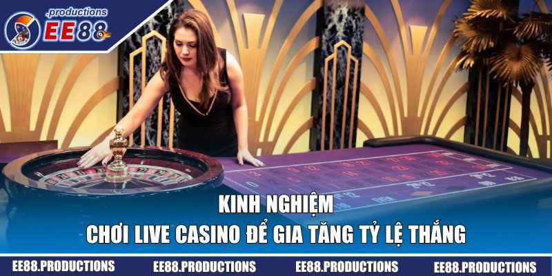 Kinh nghiệm và chiến lược chơi casino để gia tăng tỷ lệ thắng