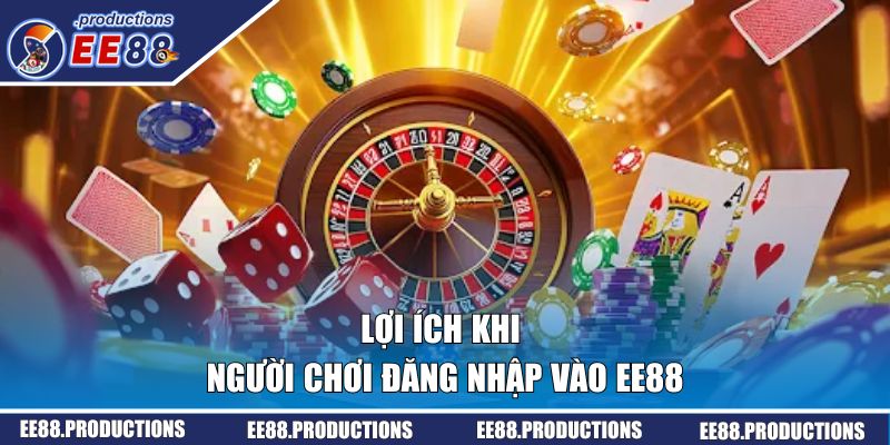 Lợi ích khi người chơi đăng nhập vào EE88