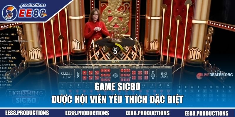 Game Sicbo được hội viên yêu thích đặc biệt